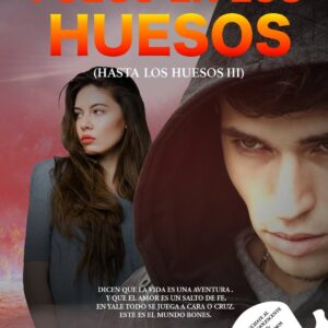 FUEGO EN LOS HUESOS