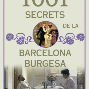 1001 SECRETS DE LA BARCELONA BURGESA