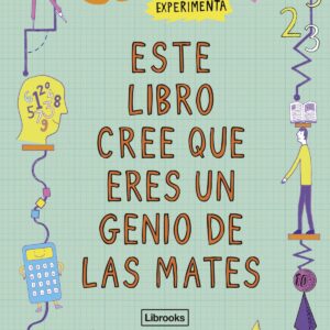 ESTE LIBRO CREE QUE ERES UN GENIO DE LAS MATES