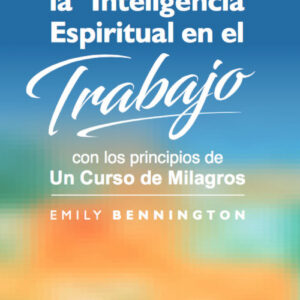 CÓMO APLICAR INTELIGENCIA ESPIRITUAL EN EL TRABAJO