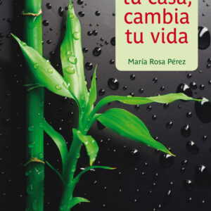 ORDENA TU CASA, CAMBIA TU VIDA