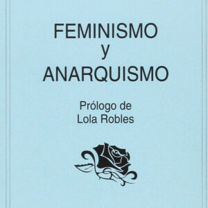 FEMINISMO Y ANARQUISMO