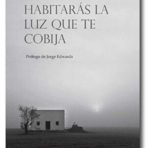 Habitarás la luz que te cobija