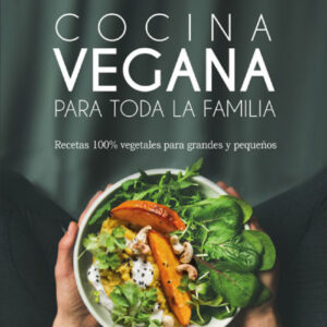 COCINA VEGANA PARA TODA LA FAMILIA