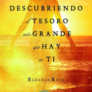 Descubriendo el tesoro más grande que hay en ti