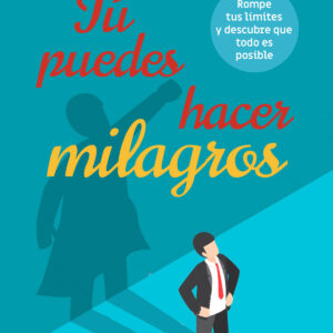 Tú puedes hacer milagros