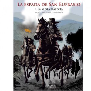 ESPADA DE SAN EUFRASIO I: LA ALDEA MALDITA