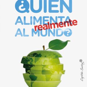 ¿QUIEN ALIMENTA REALMENTE AL MUNDO?