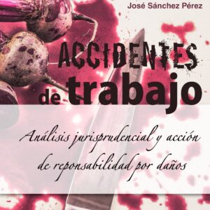 ACCIDENTES DE TRABAJO:analisis juriprusdencial y accion