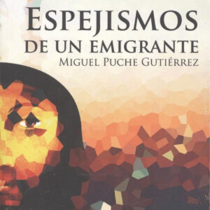ESPEJISMOS DE UN EMIGRANTE