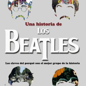 UNA HISTORIA DE LOS BEATLES
