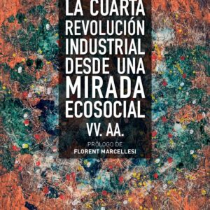 LA CUARTA REVOLUCIÓN INDUSTRIAL DESDE UNA MIRADA ECOSOCIAL