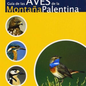 GUÍA DE LAS AVES DE LA MONTAÑA PALENTINA