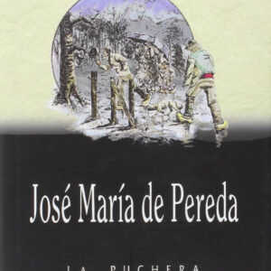 La puchera / Nubes de estío. Obras completas de José María de Pereda