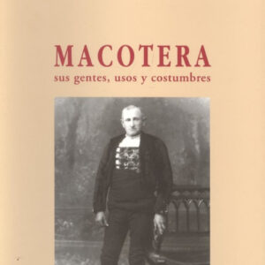 Macotera, sus gentes, usos y costumbres
