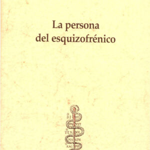 LA PERSONA DEL ESQUIZOFRÉNICO