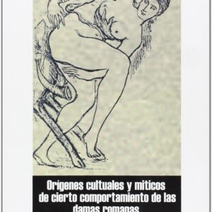 Orígenes culturales y míticos de cierto comportamiento..