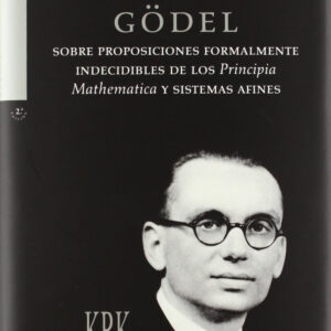 SOBRE PROPOSICIONES FORMALMENTE INDECIDIBLES DE LOS PRINCIPIA MATHEMATICA Y SISTEMAS AFINES