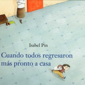 Cuando Todos Regresaron Mas Pronto A Casa