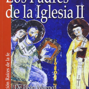 LOS PADRES DE LA IGLESIA II. DE LEÓN MAGNO A JUAN DAMASCENO