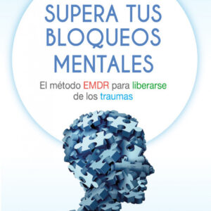SUPERA TUS BLOQUEOS MENTALES