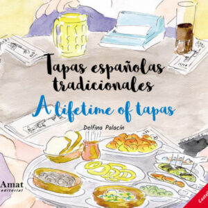 Tapas españolas tradicionales / A Lifetime of tapas