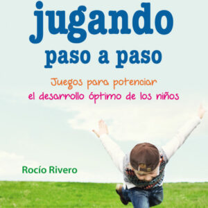 CRECER JUGANDO. PASO A PASO