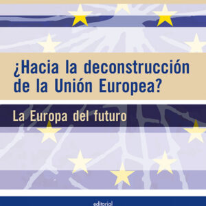 ¿Hacia la deconstrucción de la unión europea?