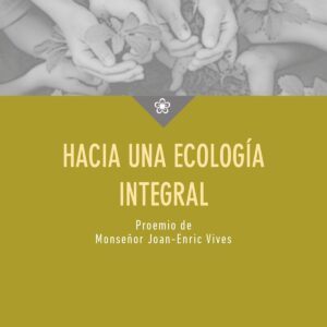HACIA UNA ECOLOGÍA INTEGRAL