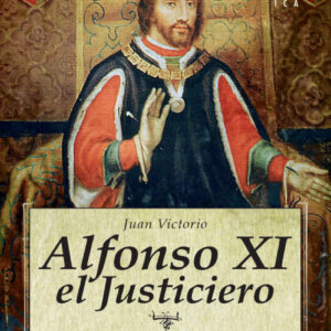 Alfonso XI, el Justiciero