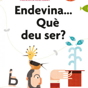 ENDEVINA...QUÉ DEU SER?