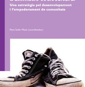 L'animació sociocultural. Una estratégia pel desenvolupament i l'empoderament de comunitats