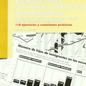 Estadística para periodistas, publicitarios y comunicadores. Aplicaciones de los porcentajes y diseñ