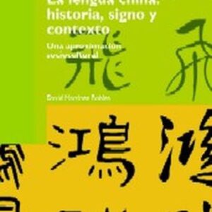La lengua china: historia, signo y contexto. Una aproximación sociocultural