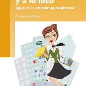 Con faltas y a lo loco. ¿Qué es la edición periodística?