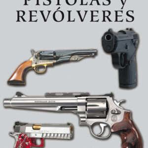 ENCICLOPEDIA DE PISTOLAS Y REVOLVERES