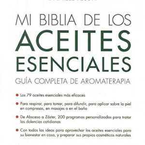 MI BIBLIA DE LOS ACEITES ESENCIALES