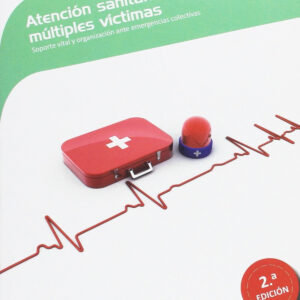 Atencíón sanitaria inicial a múltiples víctimas 2ªedición