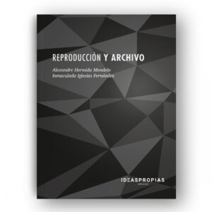 REPRODUCCIÓN Y ARCHIVO