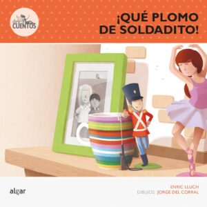 ¡Qué plomo de soldadito!