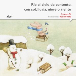 Ríe el cielo de contento, con sol, lluvia, nieve o viento