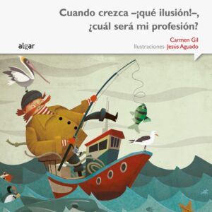 Cuando crezca-¡qué ilusión!-, ¿cuál será mi profesión?