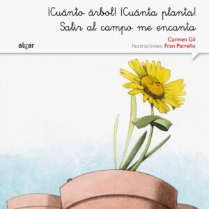 íCUANTO ARBOL! íCUANTA PLANTA! SALIR AL CAMPO ME ENCANTA