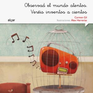 OBSERVAD EL MUNDO ATENTOS. VEREIS INVENTOS A CIENTOS