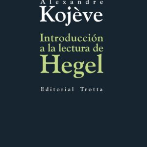 INTRODUCCIÓN A LA LECTURA DE HEGEL