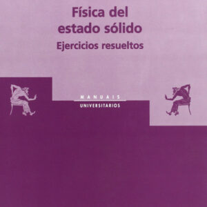 Fisica Del Estado Solido. Ejercicios Resueltos