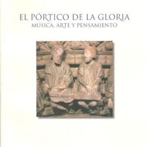Portico De La Gloria. Musica, Arte Y Pensamiento