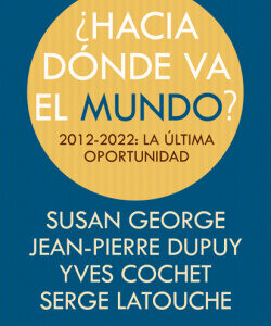 ¿HACIA DONDE VA EL MUNDO?