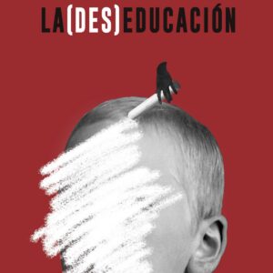 LA (DES)EDUCACIÓN