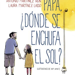 PAPÁ, ¿DÓNDE SE ENCHUFA EL SOL?